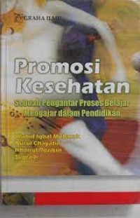 Image of Promosi Kesehatan Sebuah Pengantar Proses Belajar Mengajar Dalam Pendidikan