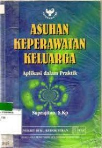 Image of Asuhan Keperawatan Keluarga Aplikasi dalam Praktik
