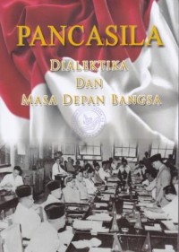 Image of Pancasila Dialektika Dan Masa Depan Bangsa