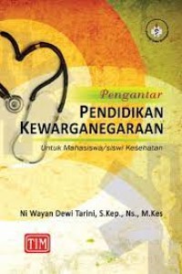 Image of Pengantar Pendidikan Kewarganegaraan : Untuk Mahasiswa/siswi Kesehatan
