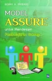 Image of Model Assure : Untuk Mendesain Pembelajaran Sukses