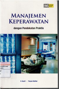 Image of Manajemen Keperawatan ; Dengan Pendekatan Praktis