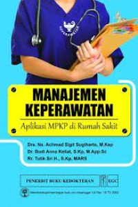 Image of Manajemen Keperawatan : Aplikasi MPKP di Rumah Sakit