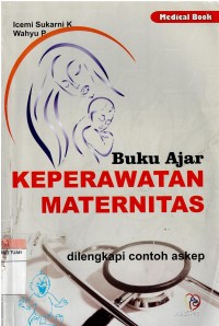 Image of Buku Ajar : Keperawatan Maternitas : di lengkapi contoh askep