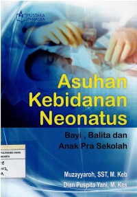 Image of Asuhan Kebidanan Neonatus , Bayi, Balita, dan Anak Pra Sekolah