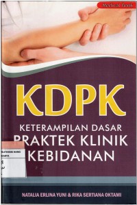Image of KDPK  : Keterampilan Dasar Praktek Klinik Kebidanan