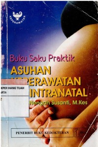 Image of Buku Saku Praktik Asuhan Keperawatan Ibu Intranatal