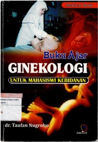 Image of Buku Ajar Ginekologi : Untuk Mahasiswa Kebidanan