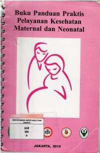 Image of Buku Panduan Praktis Pelayanan Kesehatan Maternal dan Neonatal