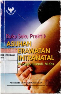 Image of Buku Saku Praktik ; Asuhan Keperawatan Ibu Internal