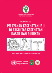Image of Buku saku Pelayanan Kesehatan Ibu Di Fasilitas Kesehatan Dasar dan Rujukan