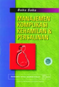 Image of Buku Saku Manajemen Komplikasi Kehamilan & Persalinan
