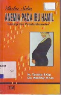 Image of Buku Saku Anemia Pada Ibu Hamil, Konsep dan Penatalaksanaan