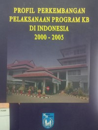 Image of Profir Perkembangan Pelaksanaan Program KB di Indonesia