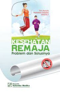 Image of Kesehatan Remaja Problem dan Solusinya