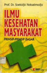 Image of ILMU KESEHATAN MASYARAKAT  PRINSIP - PRINSIP DASAR