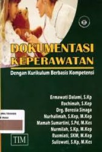 Image of Dokumentasi Keperawatan : Dengan Kurikulum Berbasis Kompetensi