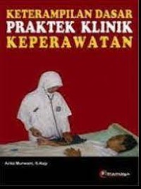 Image of Keterampilan Praktek Klinik Keperawatan