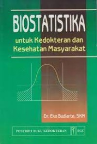 Image of Biostatistika : Untuk Kedokteran dan Kesehatan Masyarakat