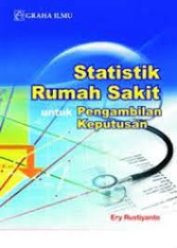Image of Statistik Rumah Sakit untuk Pengambilan Keputusan