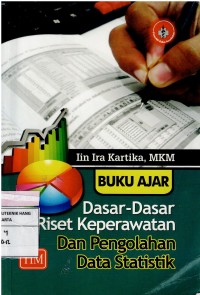 Image of Buku Ajar  Dasar-Dasar Riset Keperawatan Dan Pengolahan Data Statistik