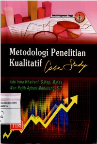 Image of Metodologi Penelitian Kualitatif ; Case Study